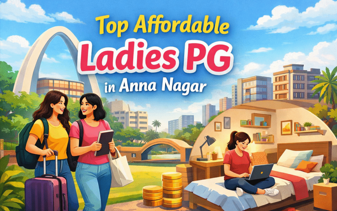 Top Affordable Ladies PG in Anna Nagar 2026