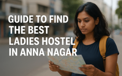 The Ultimate Guide to Finding the Best Ladies Hostel in Anna Nagar