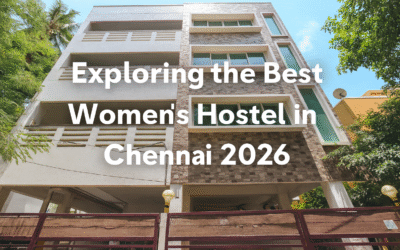 Exploring the Best Women’s Hostel in Chennai